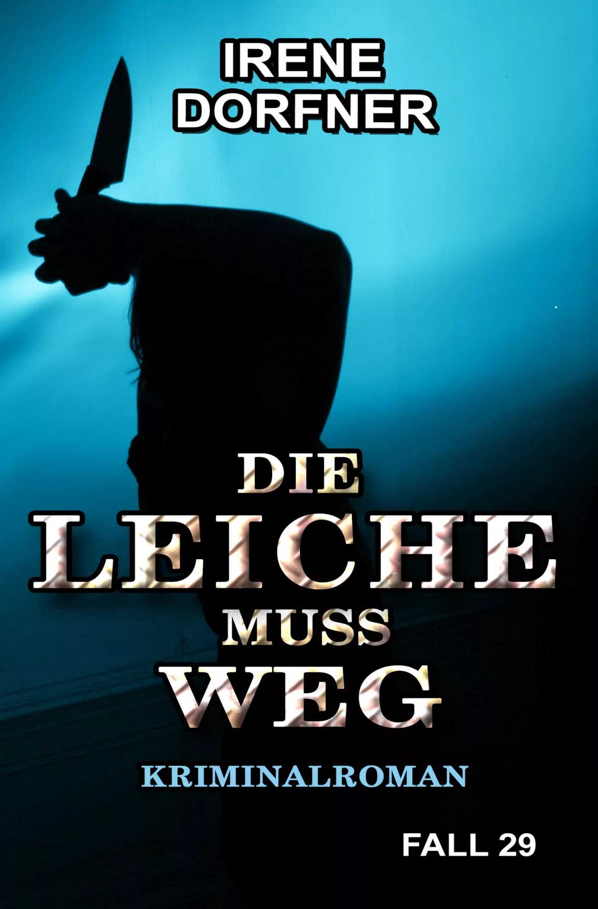 Irene Dorfner - Die Leiche muss weg (Fall 29)