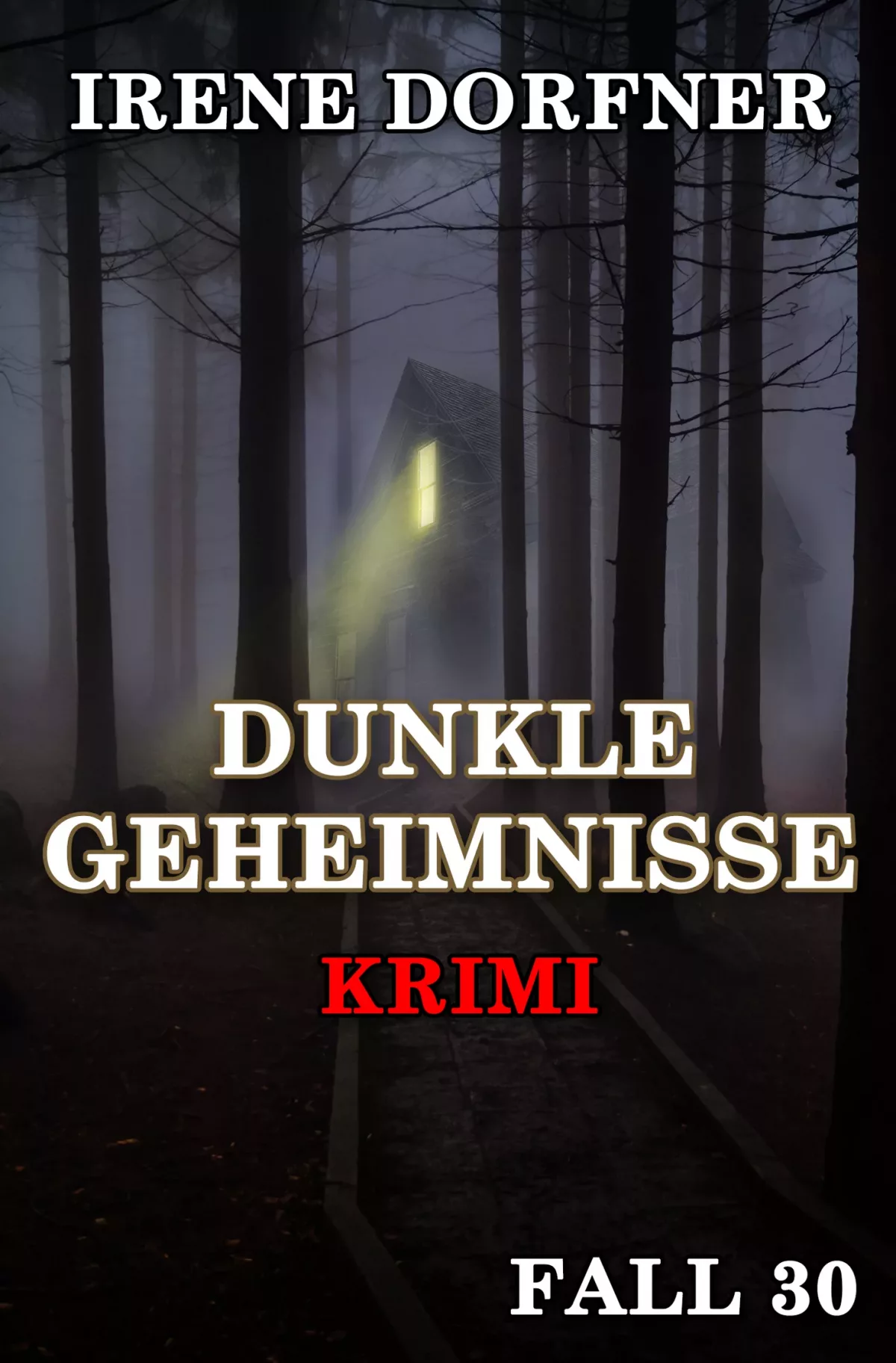 Irene Dorfner - Dunkle Geheimnisse  (Fall 30)
