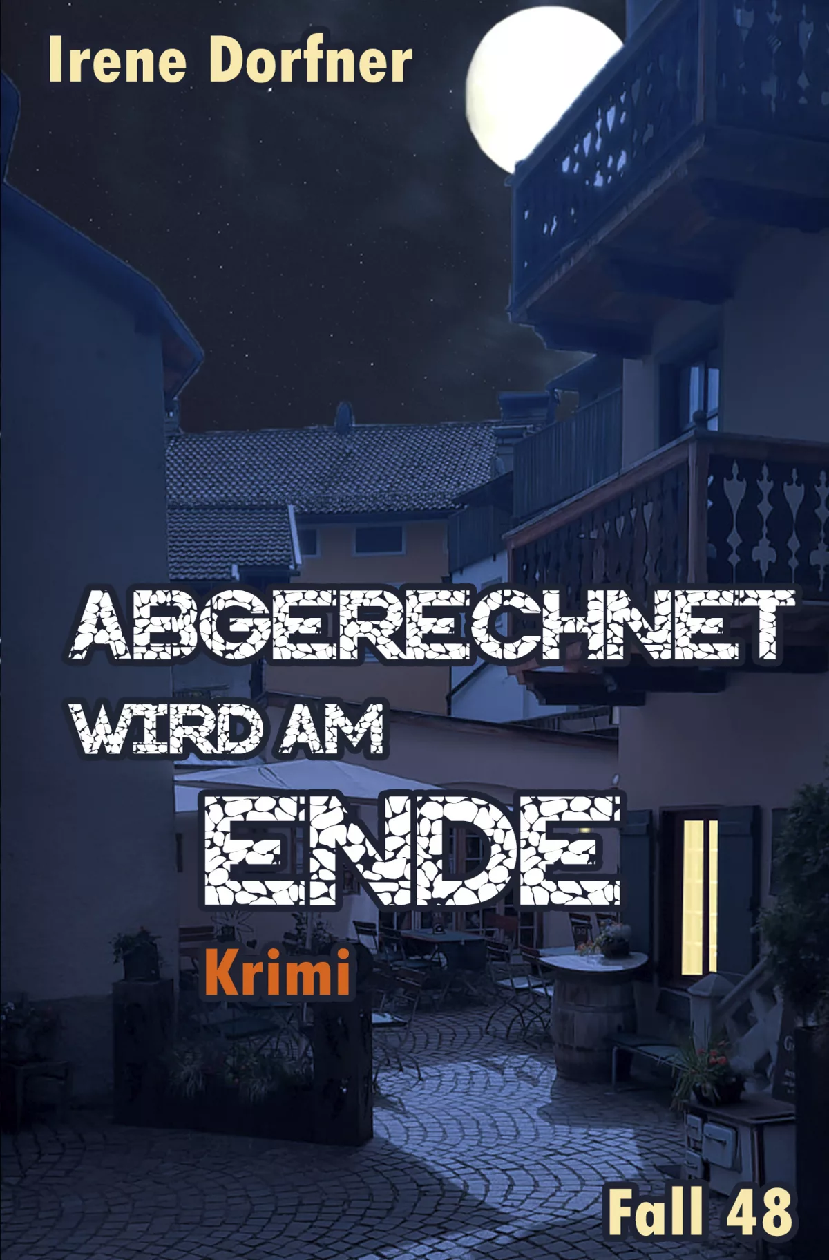 Irene Dorfner - Abgerechnet wird am Ende (Fall 48)