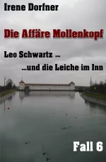 Irene Dorfner - Die Affäre Mollenkopf (Fall 6)